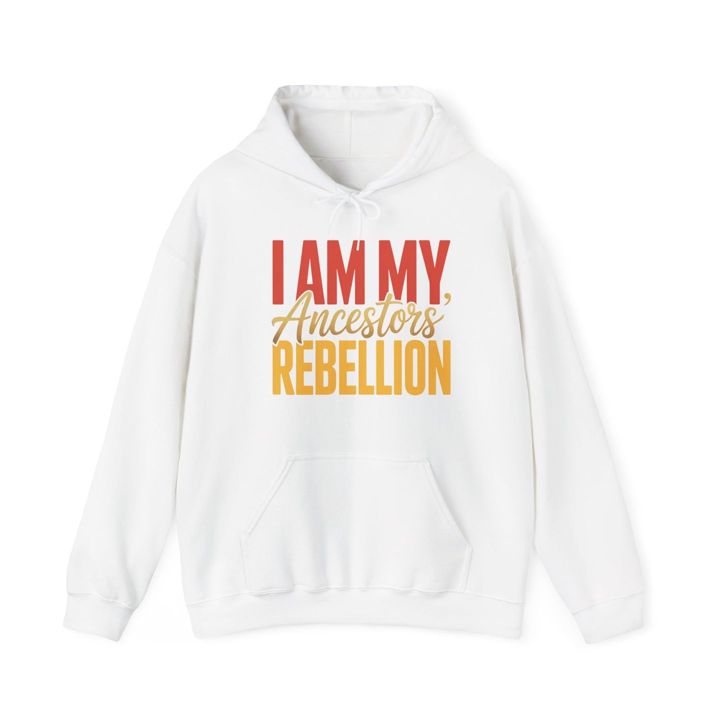 I Am My Ancestors' Rebellion Hoodie