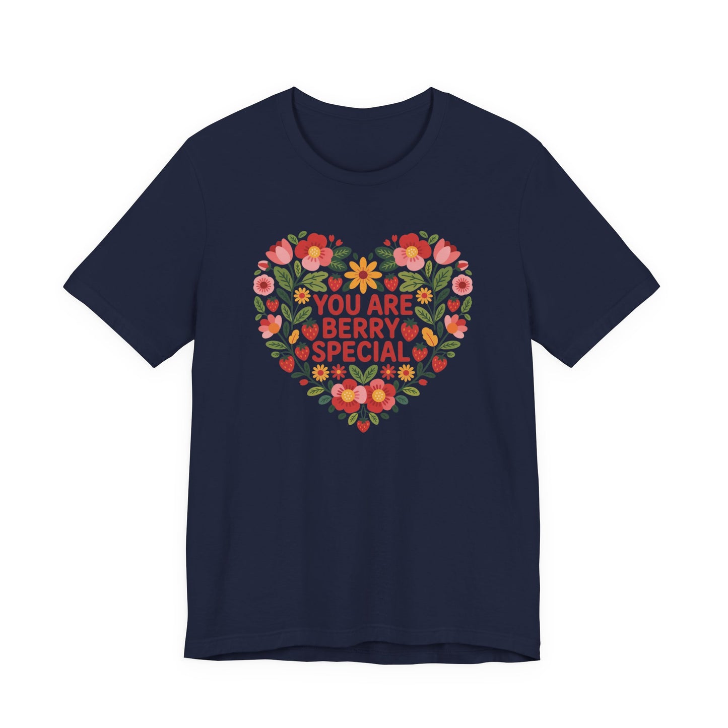 You Are Berry Special Unisex T-Shirt