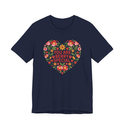 You Are Berry Special Unisex T-Shirt