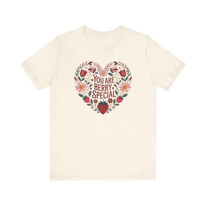 You Are Berry Special Strawberry Unisex T-Shirt