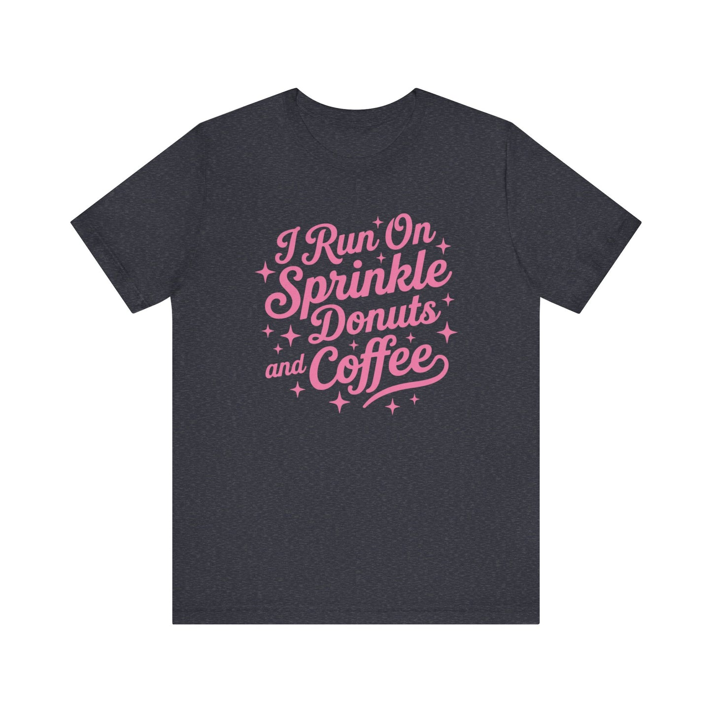 I Run On Sprinkle Donuts and Coffee Unisex T-Shirt