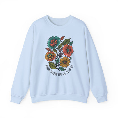 Bloom Where You Are Planted Sweatshirt