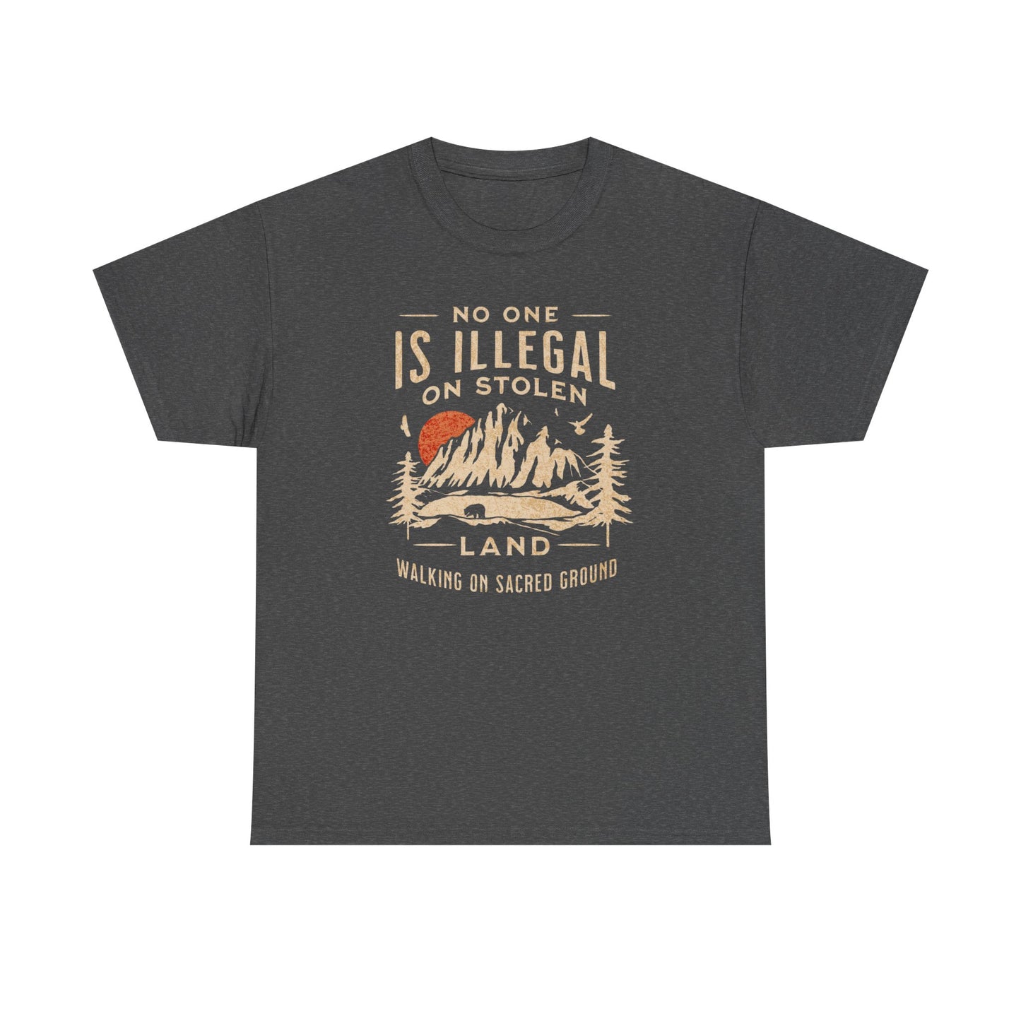 No One Is Illegal On Stolen Land Unisex T-Shirt