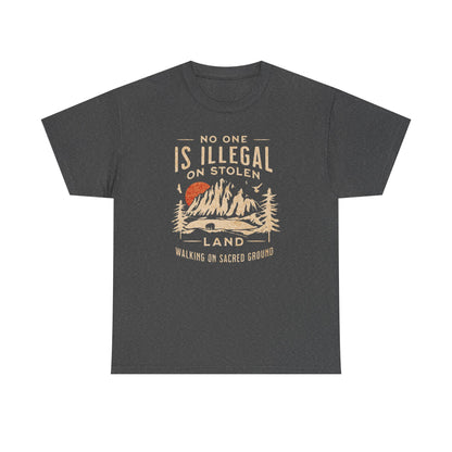 No One Is Illegal On Stolen Land Unisex T-Shirt