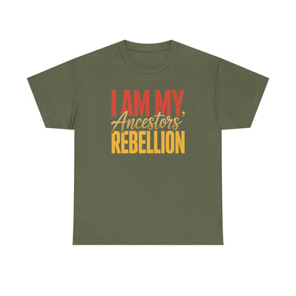 I Am My Ancestors' Rebellion Unisex T-Shirt