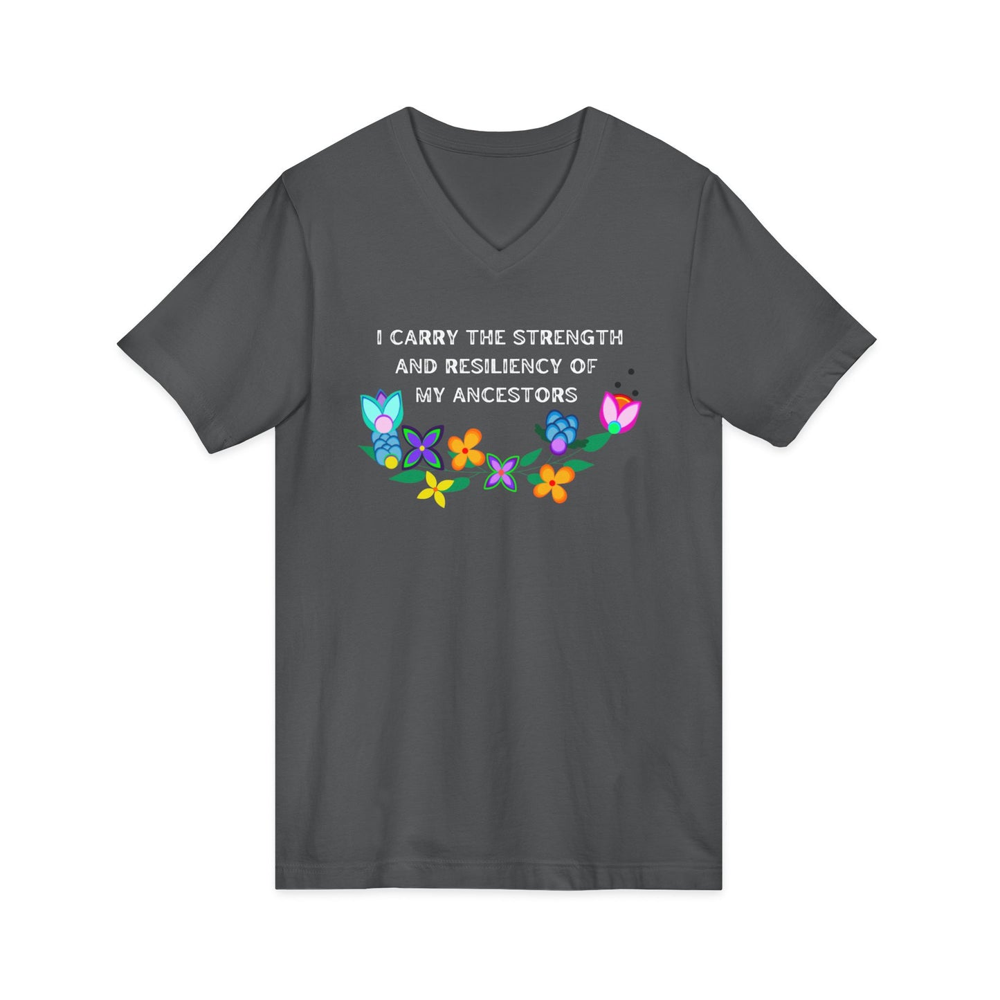 I Carry The Strength And Resiliency of My Ancestors Unisex V-Neck T-Shirt