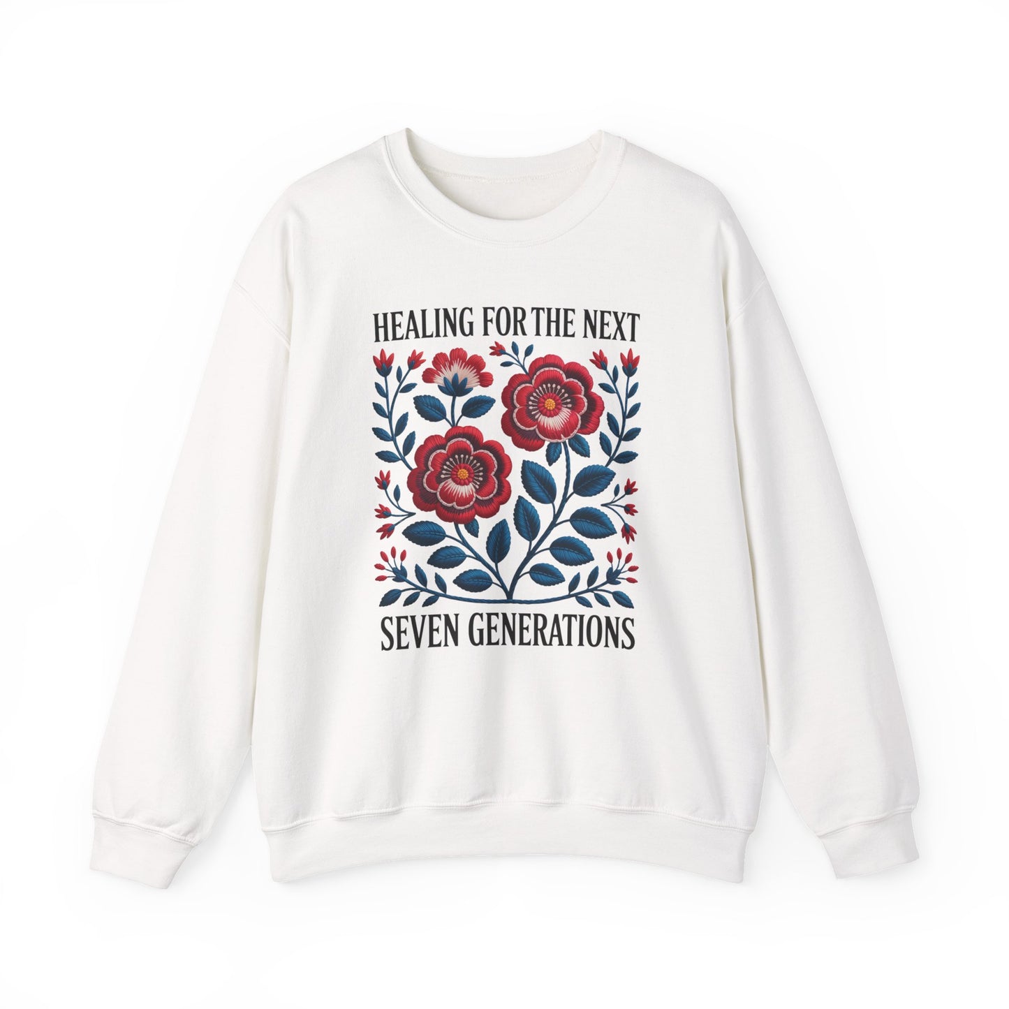 Healing For The Next Seven Generations Sweatshirt