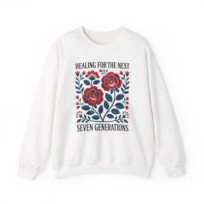 Healing For The Next Seven Generations Sweatshirt