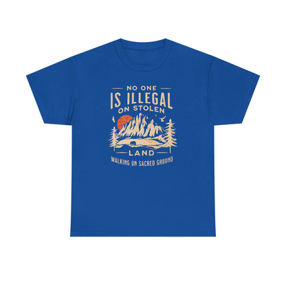 No One Is Illegal On Stolen Land Unisex T-Shirt