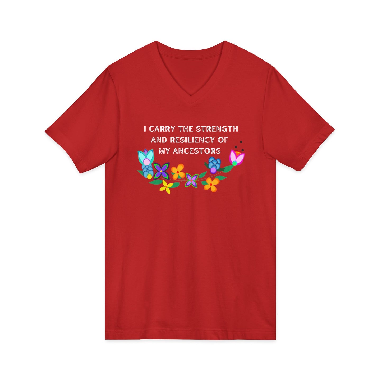 I Carry The Strength And Resiliency of My Ancestors Unisex V-Neck T-Shirt