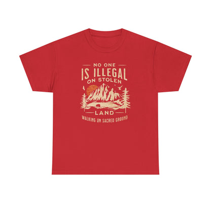 No One Is Illegal On Stolen Land Unisex T-Shirt