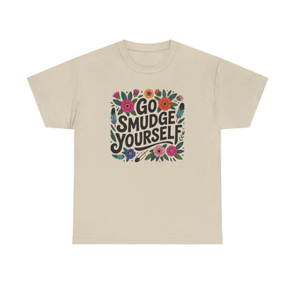 Go Smudge Yourself Floral Unisex T-Shirt