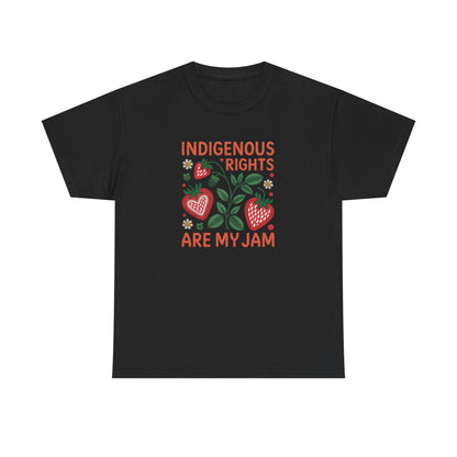 Indigenous Rights Are My Jam Unisex T-Shirt
