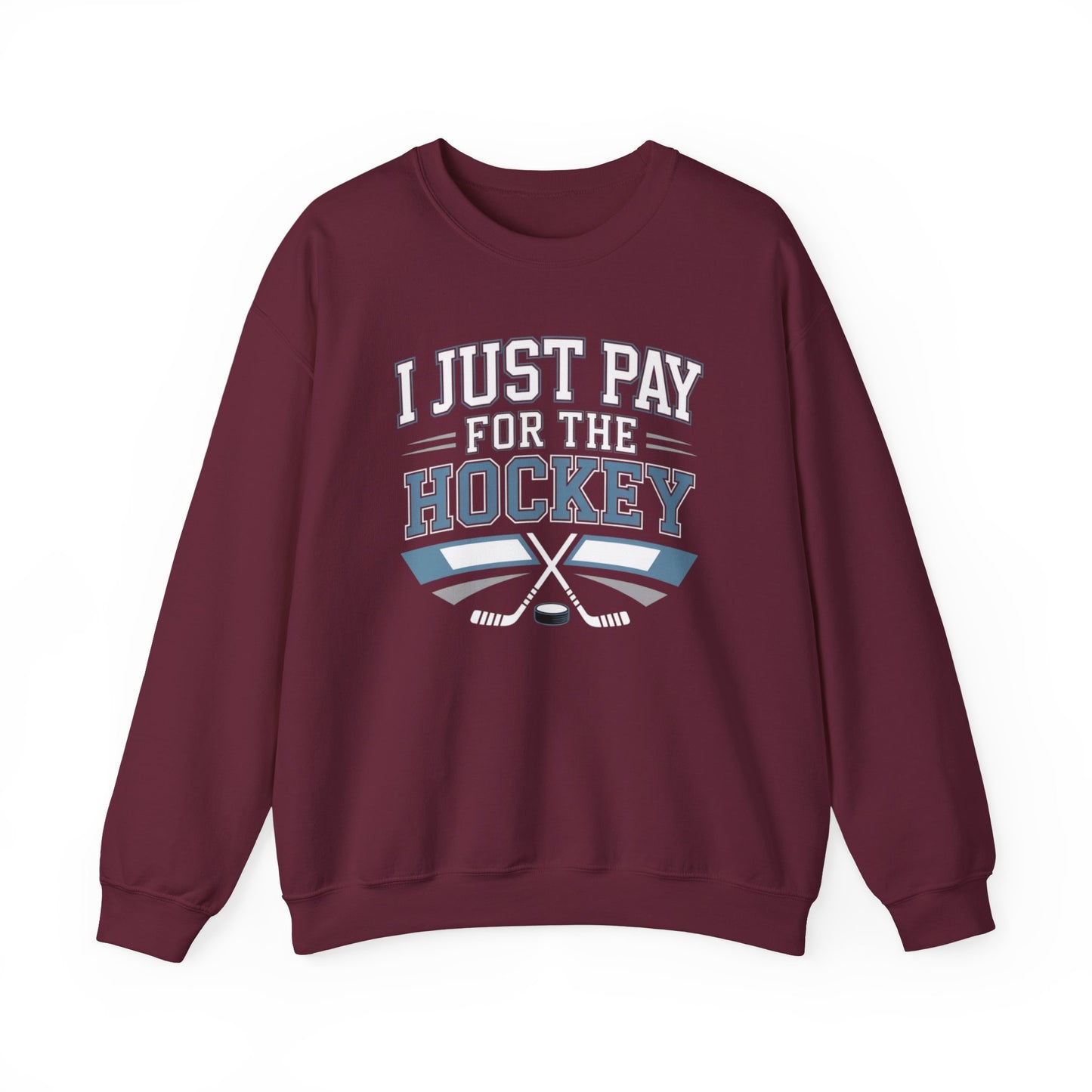 I Just Pay For The Hockey Sweatshirt