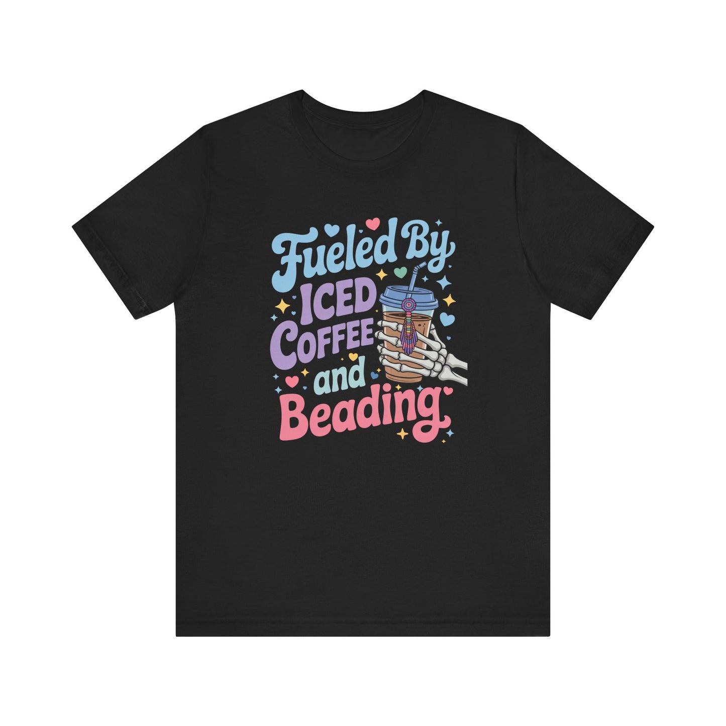 Fueled by Iced Coffee and Beading Unisex T-Shirt