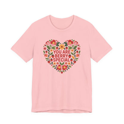 You Are Berry Special Unisex T-Shirt