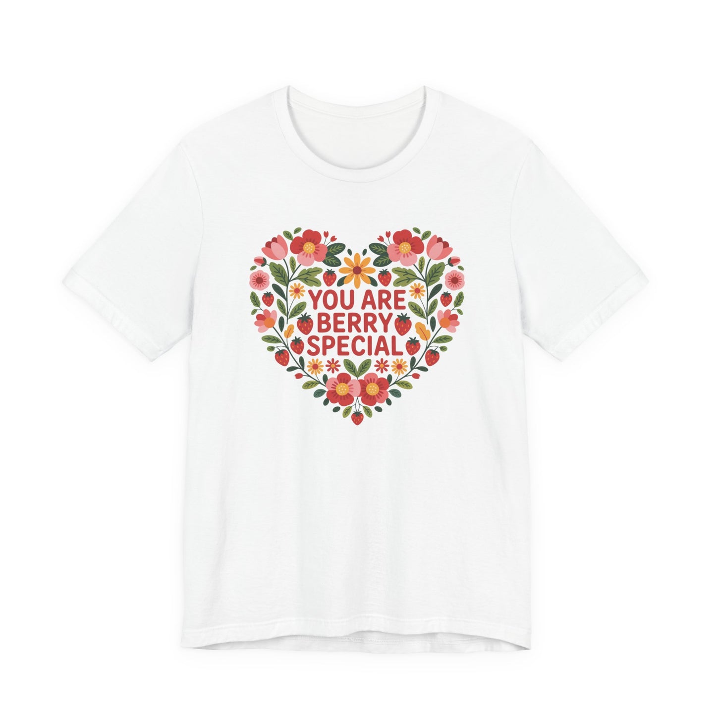 You Are Berry Special Unisex T-Shirt
