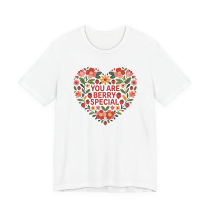 You Are Berry Special Unisex T-Shirt