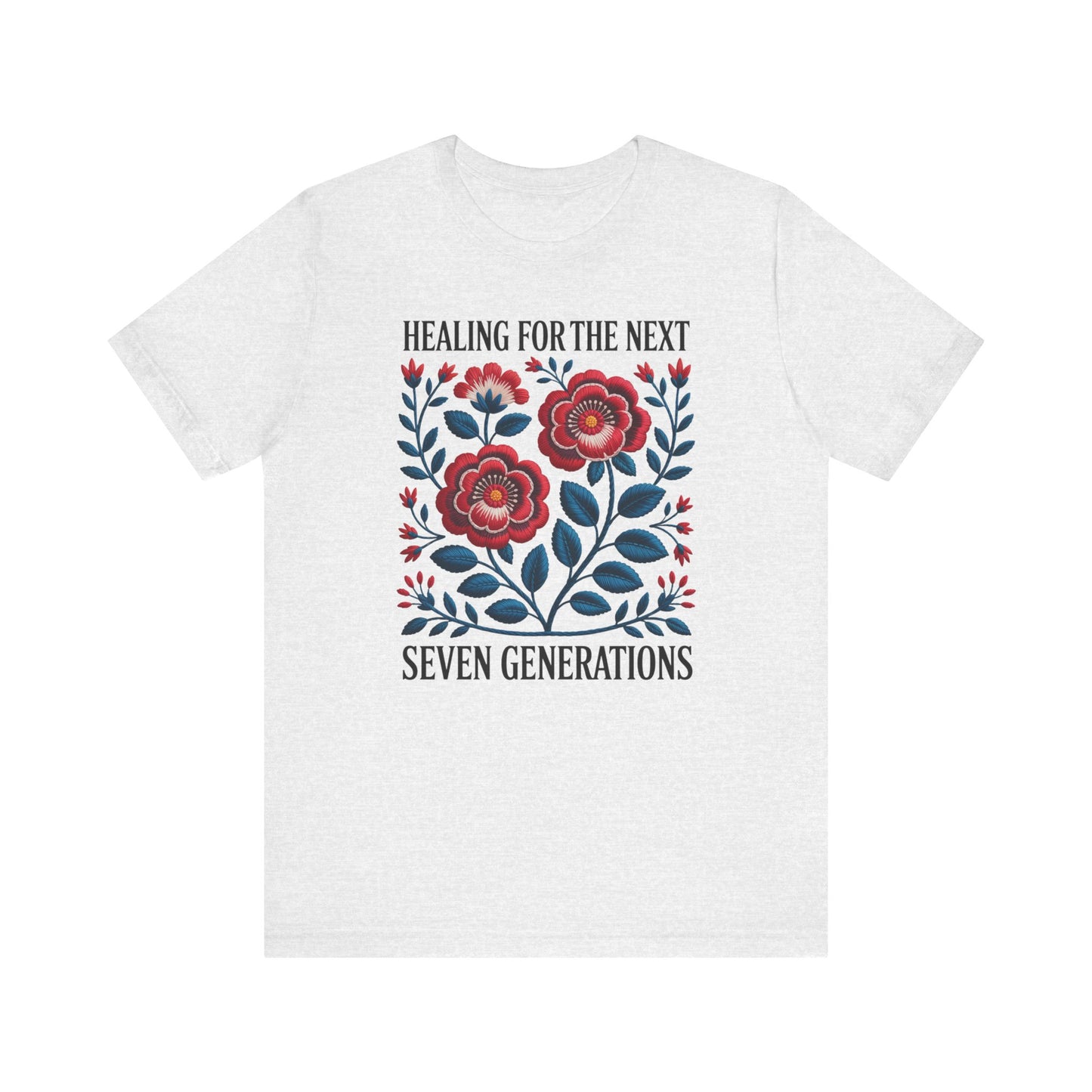 Healing For The Next Seven Generations Unisex T-Shirt