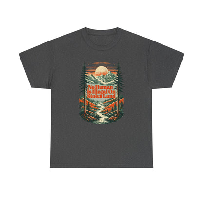 No Human Is Illegal On Stolen Land Unisex T-Shirt