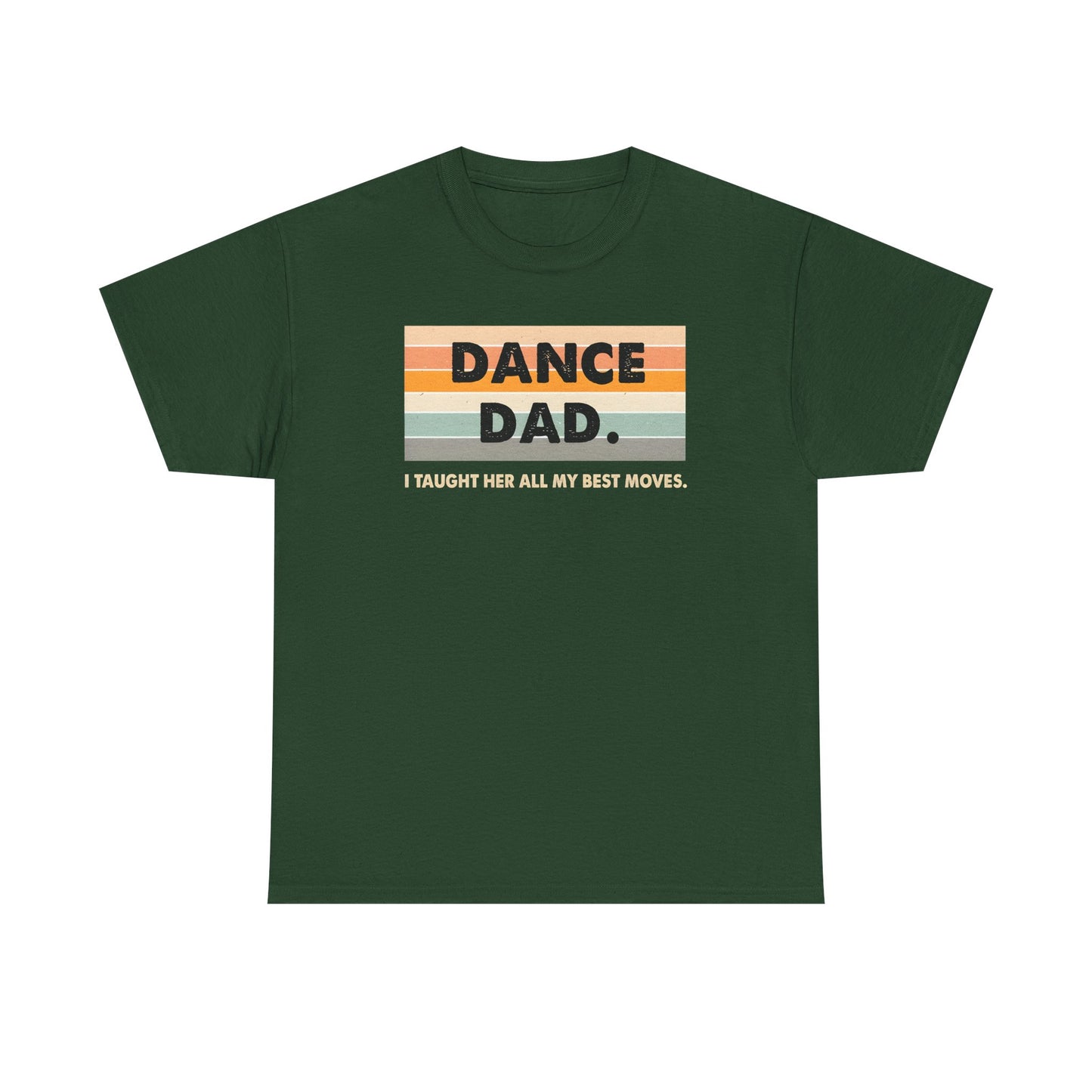 Dance Dad: I Taught Her All My Best Moves Unisex T-Shirt