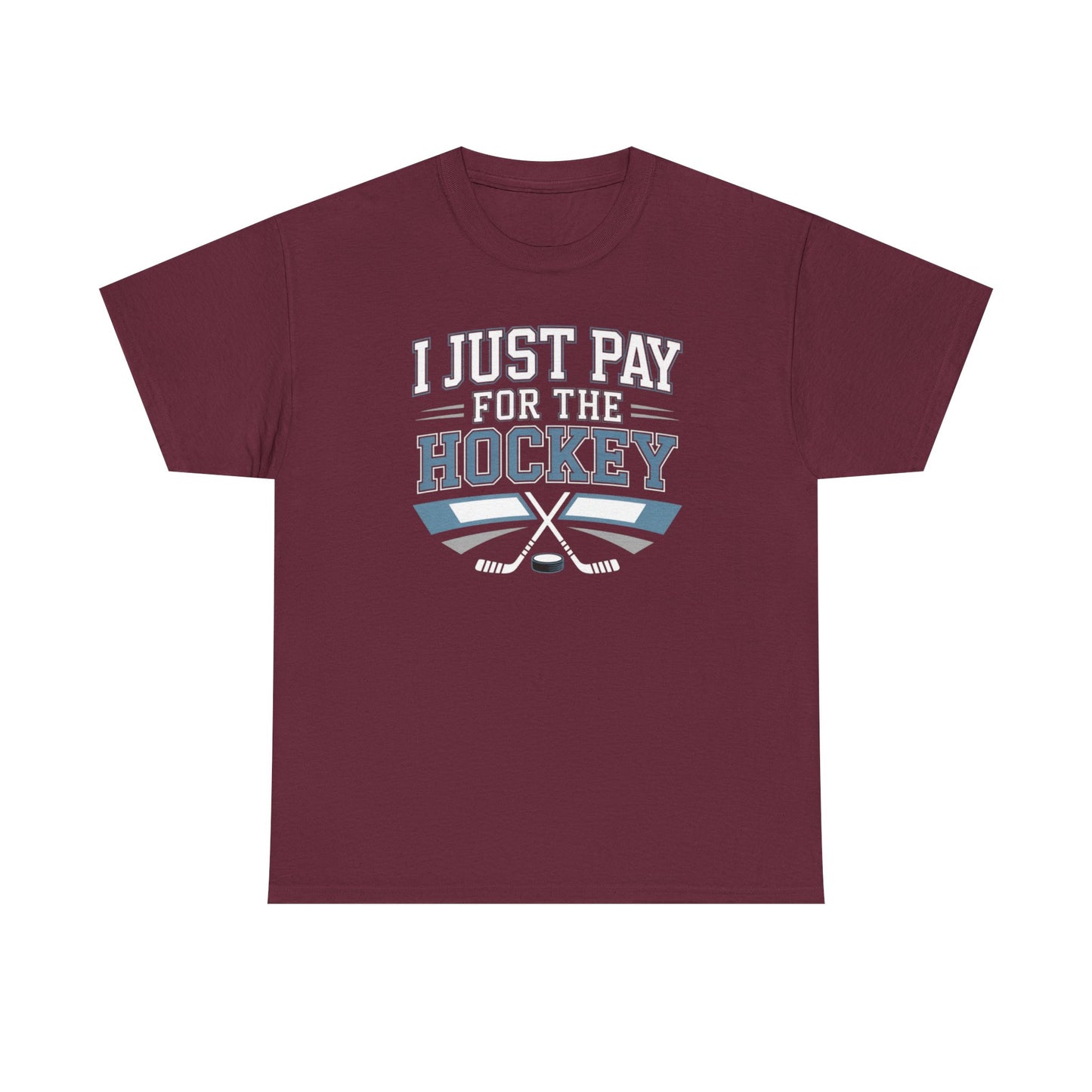 I Just Pay For The Hockey Unisex T-Shirt