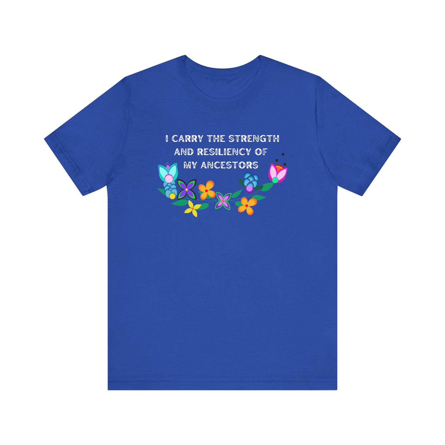 I Carry The Strength And Resiliency of My Ancestors Unisex T-Shirt