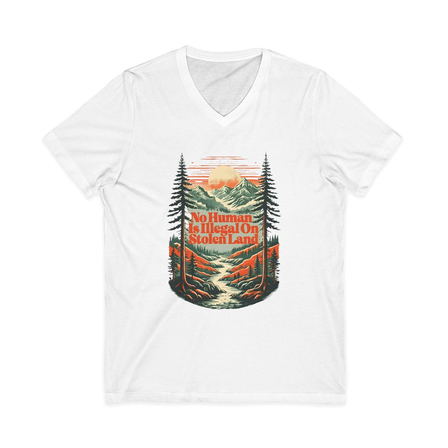 No Human Is Illegal On Stolen Land Unisex V-Neck T-Shirt