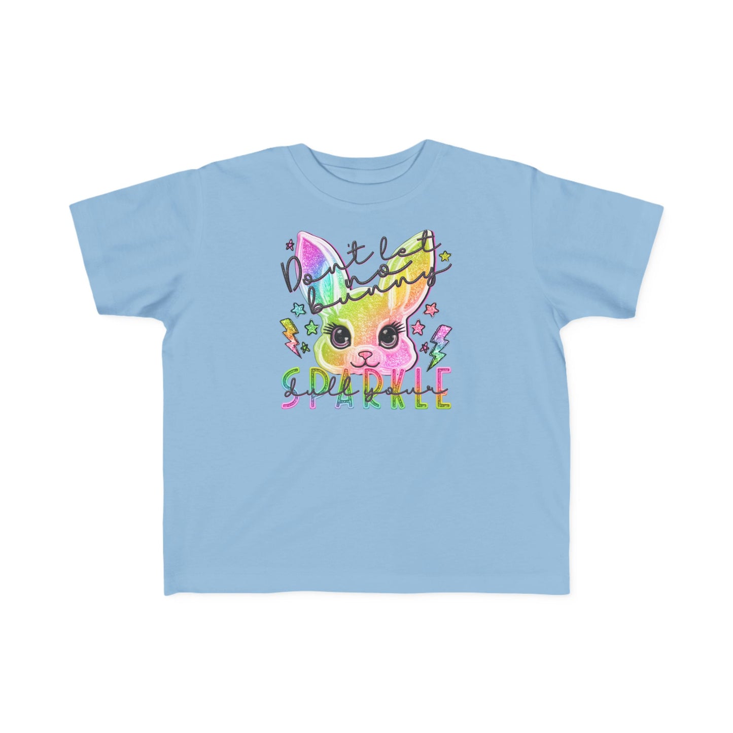 Don't Let No Bunny Dull Your Sparkle Toddler T-Shirt