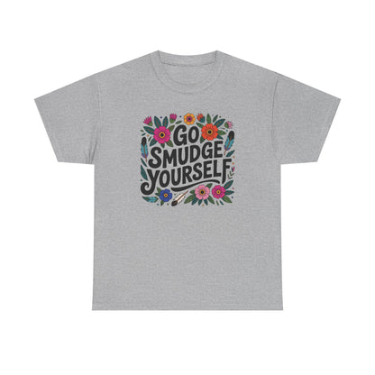 Go Smudge Yourself Floral Unisex T-Shirt
