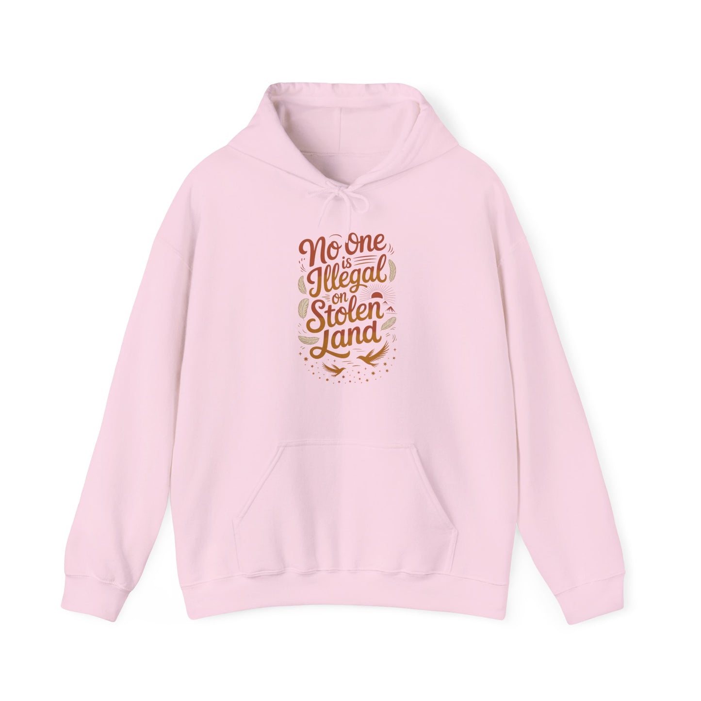 No One Is Illegal On Stolen Land Hoodie
