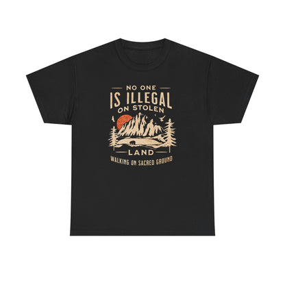 No One Is Illegal On Stolen Land Unisex T-Shirt