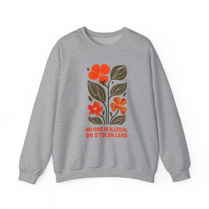 No One Is Illegal On Stolen Land Floral Sweatshirt