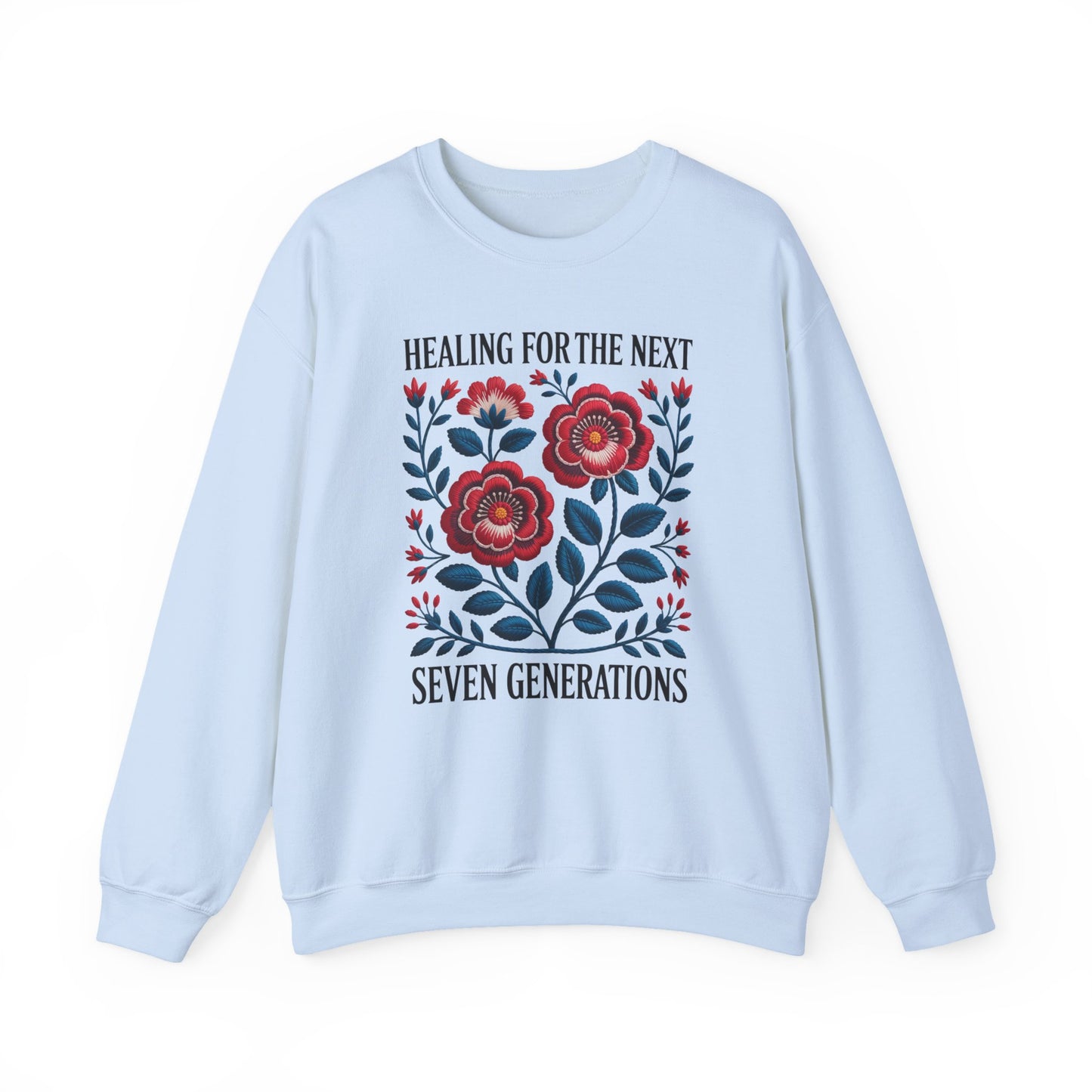 Healing For The Next Seven Generations Sweatshirt