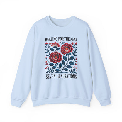 Healing For The Next Seven Generations Sweatshirt