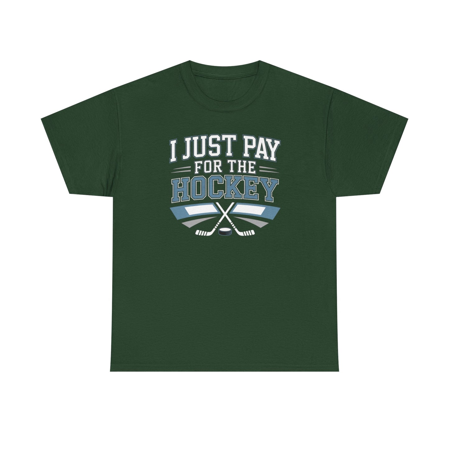I Just Pay For The Hockey Unisex T-Shirt
