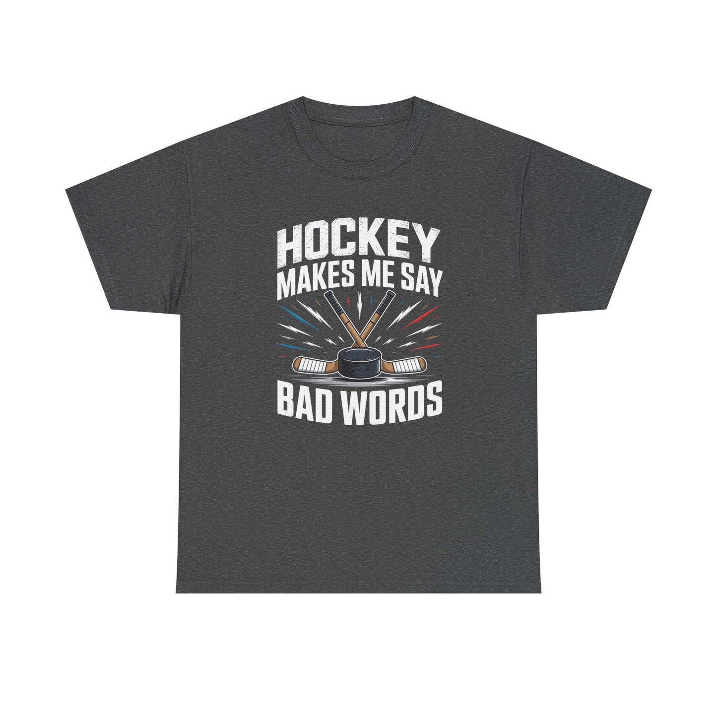 Hockey Makes Me Say Bad Words Unisex T-Shirt