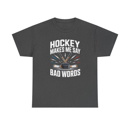 Hockey Makes Me Say Bad Words Unisex T-Shirt