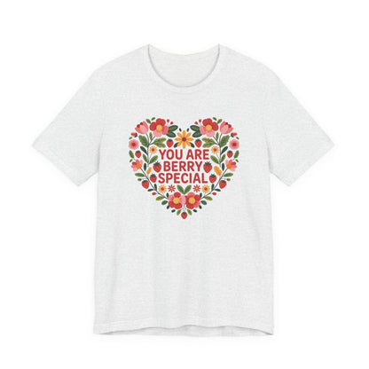 You Are Berry Special Unisex T-Shirt