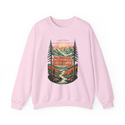 No Human Is Illegal On Stolen Land Sweatshirt