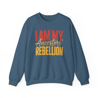 I Am My Ancestors' Rebellion Sweatshirt