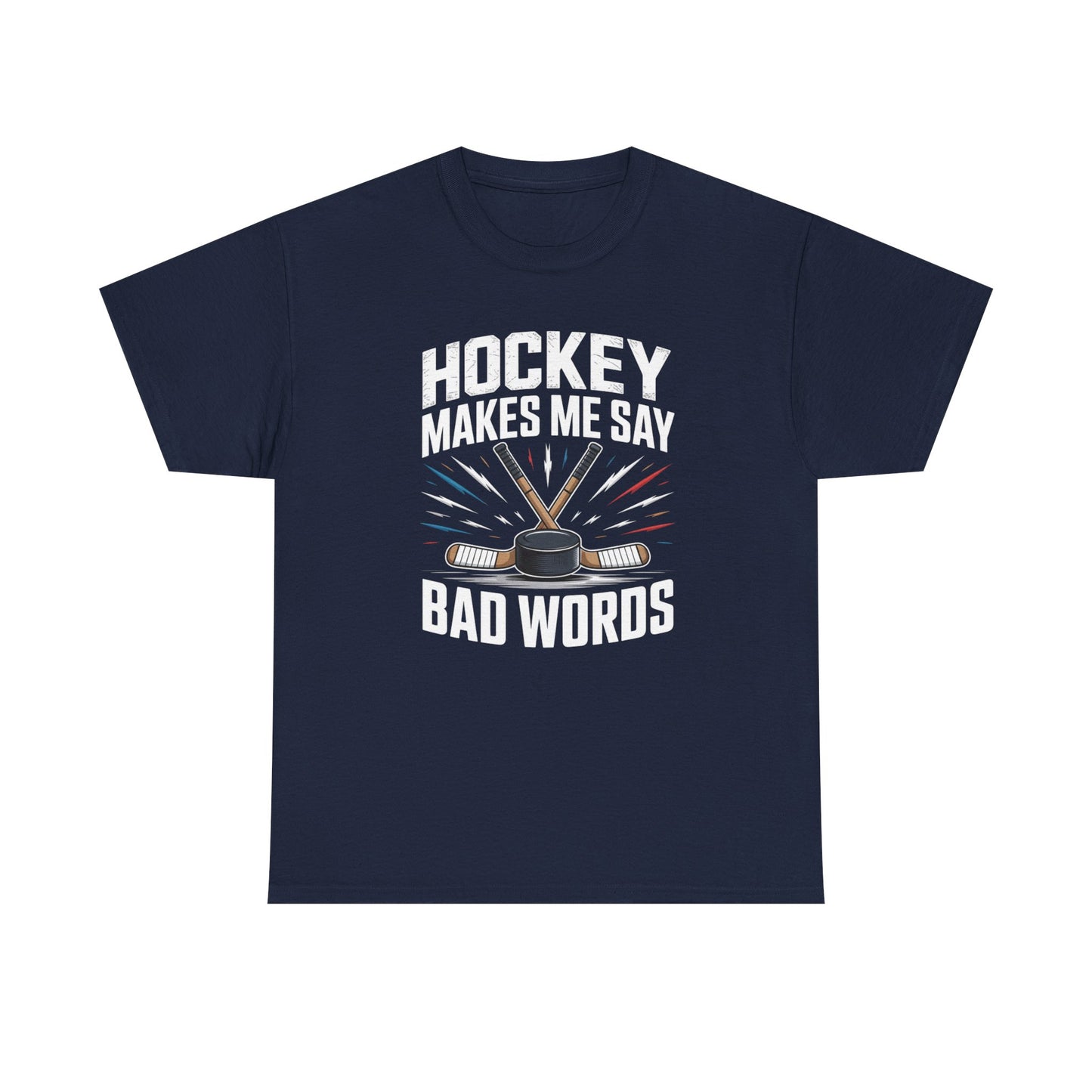 Hockey Makes Me Say Bad Words Unisex T-Shirt