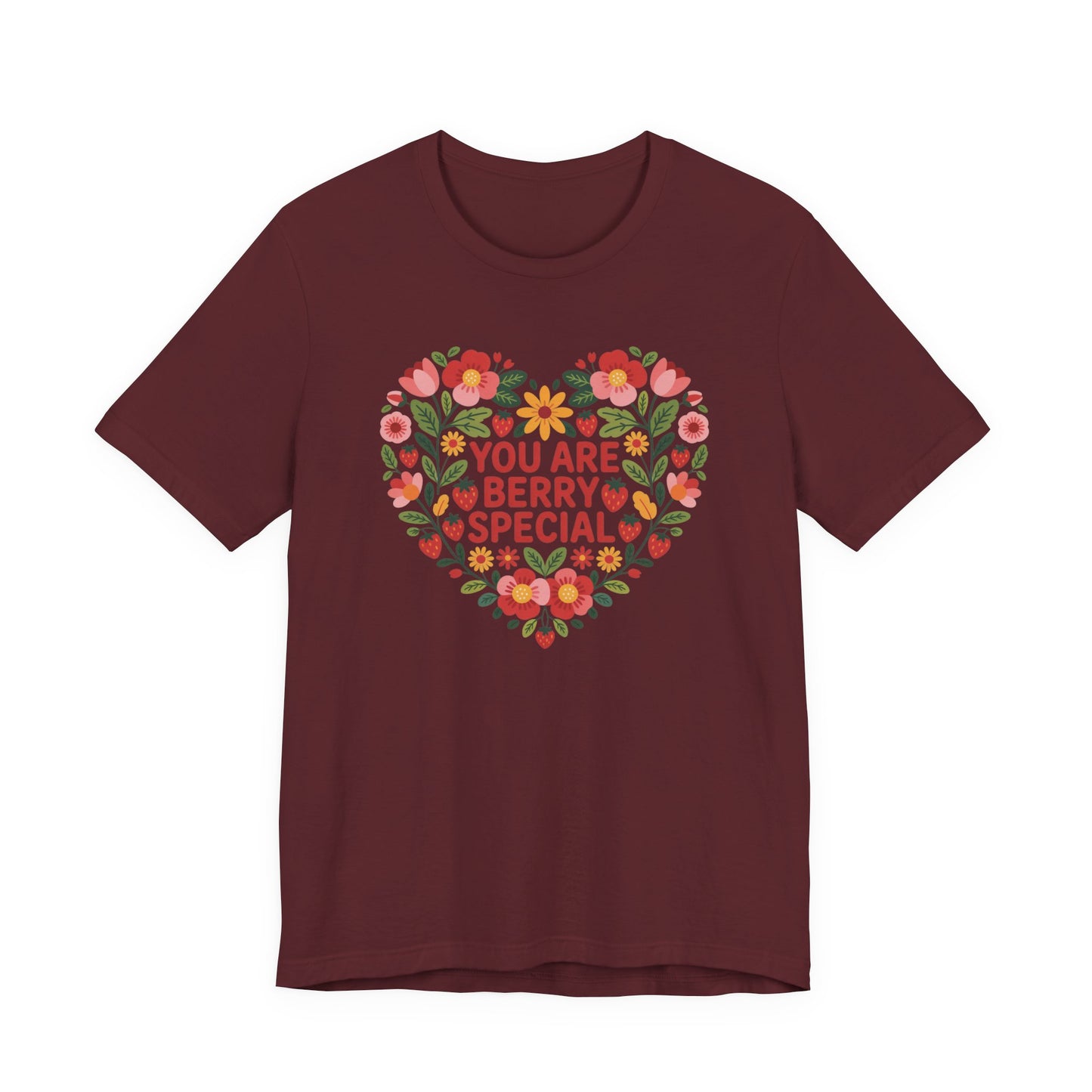 You Are Berry Special Unisex T-Shirt