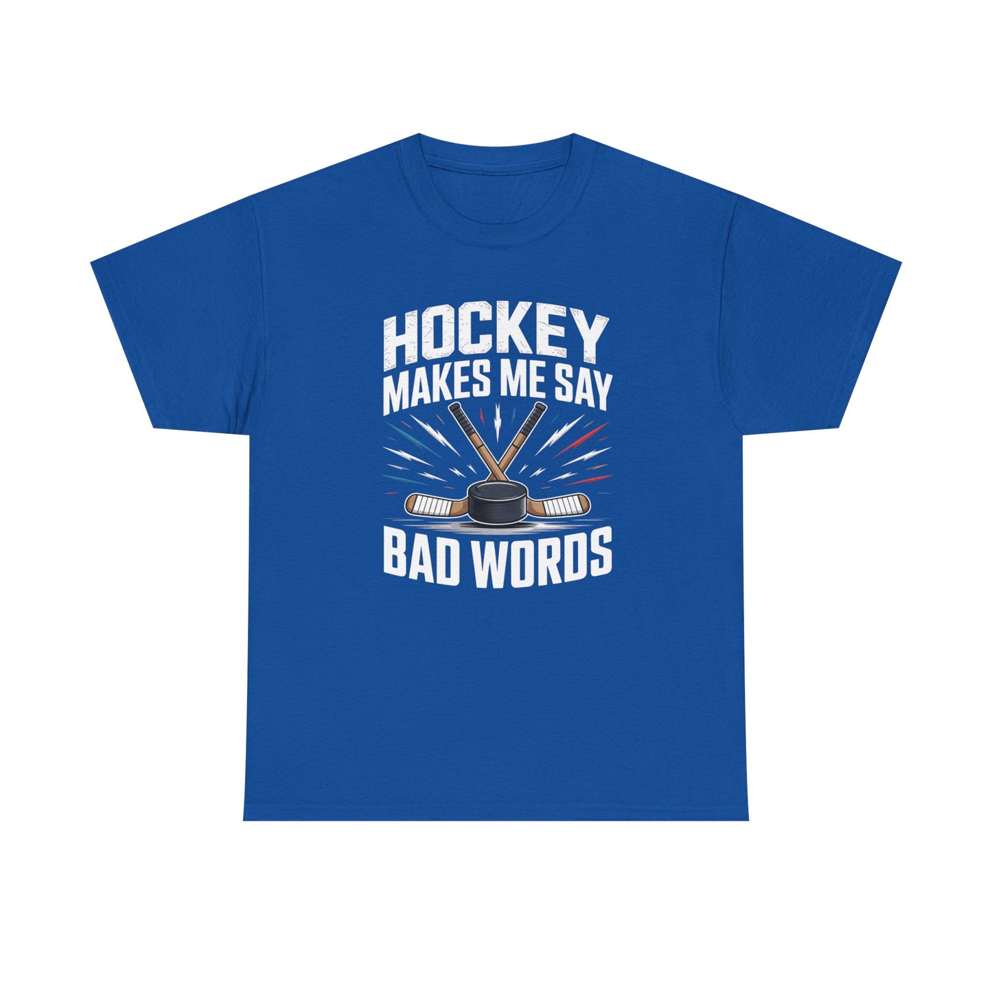 Hockey Makes Me Say Bad Words Unisex T-Shirt