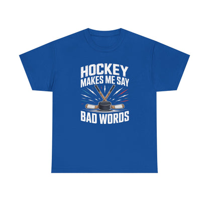 Hockey Makes Me Say Bad Words Unisex T-Shirt