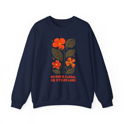 No One Is Illegal On Stolen Land Floral Sweatshirt
