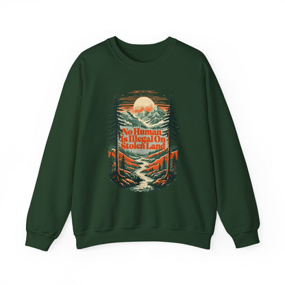 No Human Is Illegal On Stolen Land Sweatshirt