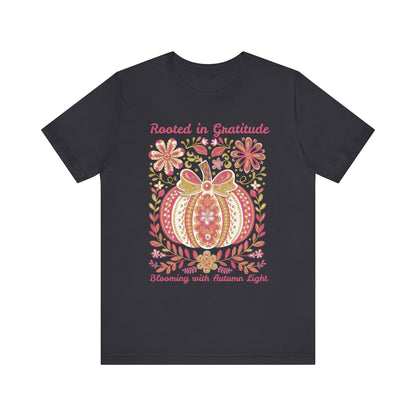 Rooted in Gratitude, Blooming With Autumn Light Pumpkin Unisex T-Shirt