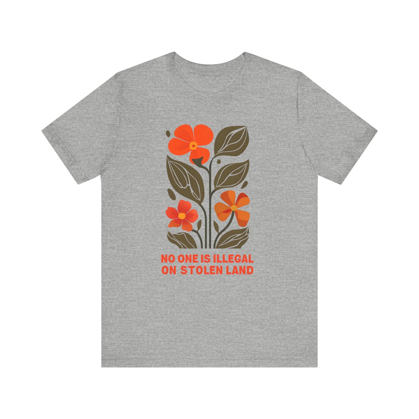 No One Is Illegal On Stolen Land Floral Unisex T-Shirt