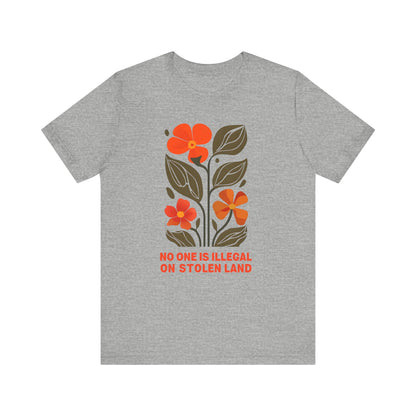 No One Is Illegal On Stolen Land Floral Unisex T-Shirt